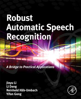 Li / Deng / Haeb-Umbach |  Robust Automatic Speech Recognition | Buch |  Sack Fachmedien