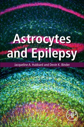 Hubbard / Binder |  Astrocytes and Epilepsy | Buch |  Sack Fachmedien