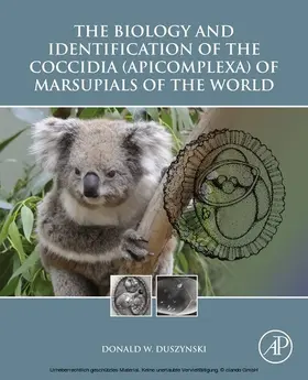 Duszynski |  The Biology and Identification of the Coccidia (Apicomplexa) of Marsupials of the World | eBook | Sack Fachmedien