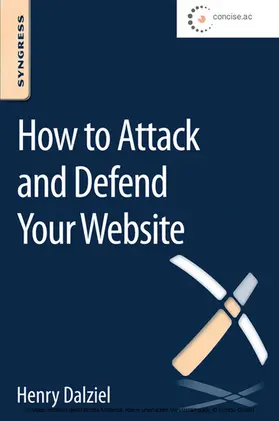 Dalziel / Caceres |  How to Attack and Defend Your Website | eBook | Sack Fachmedien