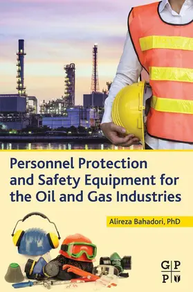 Bahadori |  Personnel Protection and Safety Equipment for the Oil and Gas Industries | eBook | Sack Fachmedien