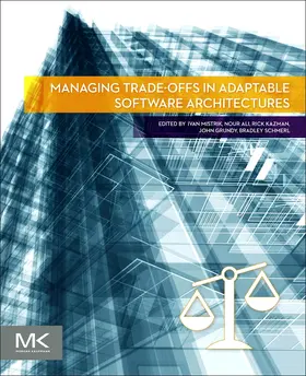 Mistrik / Ali / Kazman |  Managing Trade-offs in Adaptable Software Architectures | Buch |  Sack Fachmedien