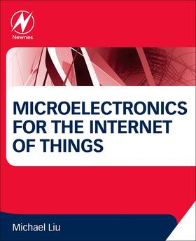 Liu |  Microelectronics for the Internet of Things | Buch |  Sack Fachmedien