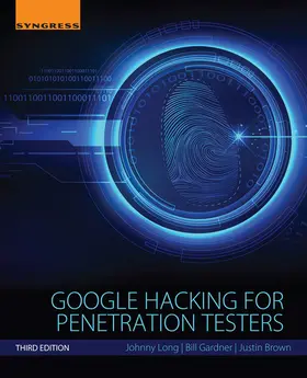 Gardner / Long / Brown |  Google Hacking for Penetration Testers | eBook | Sack Fachmedien