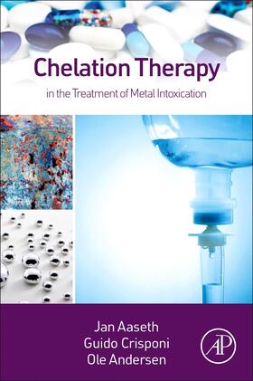 Aaseth / Anderson |  Chelation Therapy in the Treatment of Metal Intoxication | Buch |  Sack Fachmedien