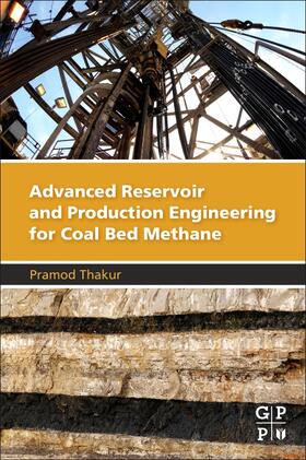 Thakur |  Advanced Reservoir and Production Engineering for Coal Bed M | Buch |  Sack Fachmedien