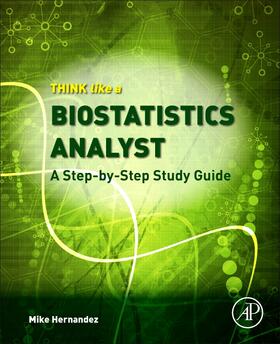 Hernandez |  Think Like a Biostatistics Analyst | Buch |  Sack Fachmedien