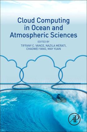 Vance / Merati / Yang |  Cloud Computing in Ocean and Atmospheric Sciences | Buch |  Sack Fachmedien