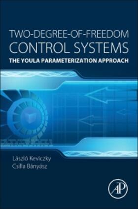 Keviczky / Kevickzy / Banyasz |  Two-Degree-of-Freedom Control Systems | Buch |  Sack Fachmedien