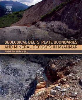 Mitchell |  Geological Belts, Plate Boundaries, and Mineral Deposits in Myanmar | Buch |  Sack Fachmedien