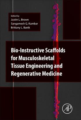 Brown / Kumbar / Banik |  Bio-Instructive Scaffolds for Musculoskeletal Tissue Engineering and Regenerative Medicine | Buch |  Sack Fachmedien