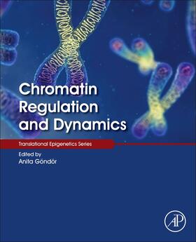 Göndör |  Chromatin Regulation and Dynamics | Buch |  Sack Fachmedien