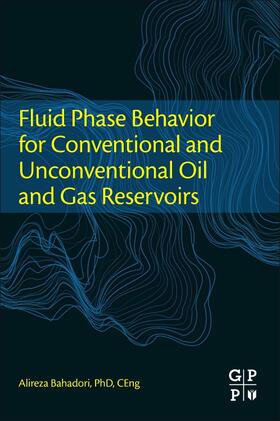 Bahadori | Fluid Phase Behavior for Conventional and Unconventional Oil and Gas Reservoirs | Buch | 978-0-12-803437-8 | sack.de