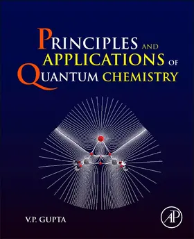 Gupta | Principles and Applications of Quantum Chemistry | Buch | 978-0-12-803478-1 | sack.de