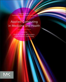 Al-Jumeily / Hussain / Mallucci |  Applied Computing in Medicine and Health | eBook | Sack Fachmedien