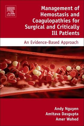 Nguyen / Dasgupta / Wahed |  Management of Hemostasis and Coagulopathies for Surgical and Critically Ill Patients | Buch |  Sack Fachmedien