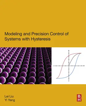 Liu / Yang |  Modeling and Precision Control of Systems with Hysteresis | eBook | Sack Fachmedien