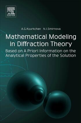 Kyurkchan / Smirnova |  Mathematical Modeling in Diffraction Theory | Buch |  Sack Fachmedien