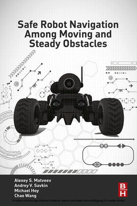 Savkin / Hoy / Wang |  Safe Robot Navigation Among Moving and Steady Obstacles | eBook | Sack Fachmedien