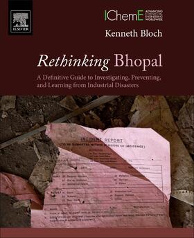 Bloch |  Rethinking Bhopal: A Definitive Guide to Investigating, Preventing, and Learning from Industrial Disasters | Buch |  Sack Fachmedien