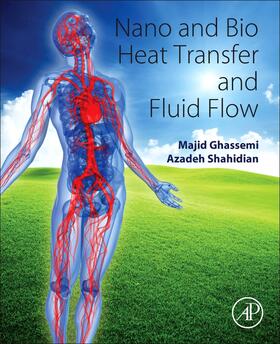 Ghassemi / Shahidian |  Nano and Bio Heat Transfer and Fluid Flow | Buch |  Sack Fachmedien
