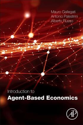 Gallegati / Palestrini / Russo | Introduction to Agent-Based Economics | Buch | 978-0-12-803834-5 | sack.de