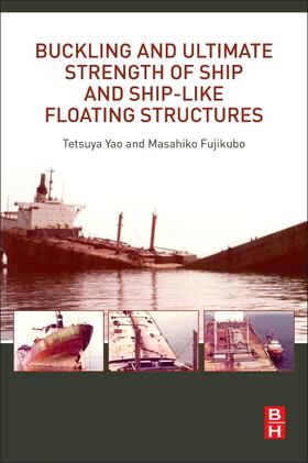 Yao / Fujikubo |  Buckling and Ultimate Strength of Ship and Ship-like Floatin | Buch |  Sack Fachmedien