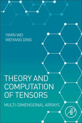 Wei / Ding |  Theory and Computation of Tensors | Buch |  Sack Fachmedien