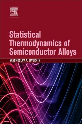 Elyukhin |  Statistical Thermodynamics of Semiconductor Alloys | Buch |  Sack Fachmedien