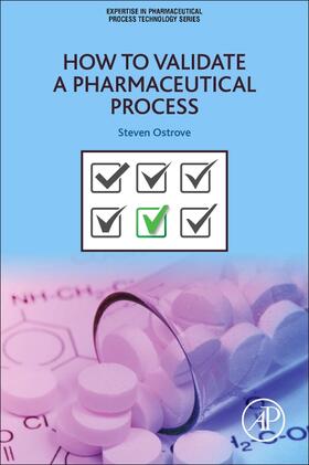 Ostrove |  How to Validate a Pharmaceutical Process | Buch |  Sack Fachmedien