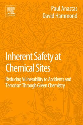 Anastas / Hammond |  Inherent Safety at Chemical Sites | Buch |  Sack Fachmedien