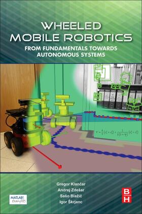 Klancar / Zdesar / Blazic |  Wheeled Mobile Robotics | Buch |  Sack Fachmedien