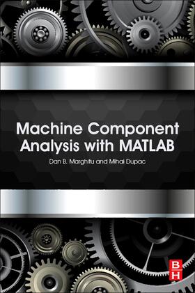 Marghitu / Dupac |  Machine Component Analysis with MATLAB | Buch |  Sack Fachmedien
