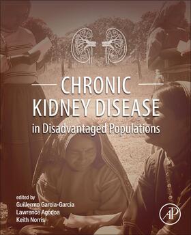 Garcia-Garcia / Agodoa / Norris | Chronic Kidney Disease in Disadvantaged Populations | Buch | 978-0-12-804311-0 | sack.de