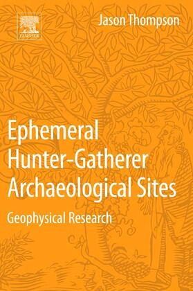 Thompson |  Ephemeral Hunter-Gatherer Archaeological Sites | Buch |  Sack Fachmedien