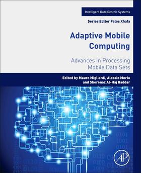Migliardi / Merlo / Al-Hajbaddar |  Adaptive Mobile Computing | Buch |  Sack Fachmedien