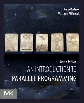 Malensek / Pacheco |  An Introduction to Parallel Programming | Buch |  Sack Fachmedien