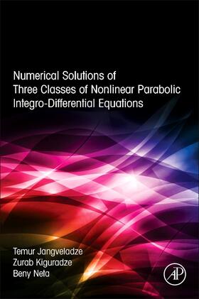 Jangveladze / Kiguradze / Neta |  Numerical Solutions of Three Classes of Nonlinear Parabolic | Buch |  Sack Fachmedien