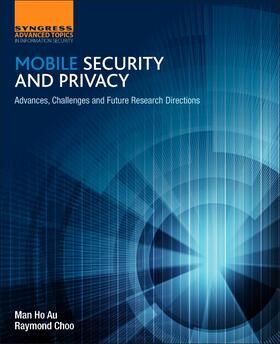 Au / Choo |  Mobile Security and Privacy: Advances, Challenges and Future Research Directions | Buch |  Sack Fachmedien