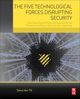 Till |  The Five Technological Forces Disrupting Security | Buch |  Sack Fachmedien