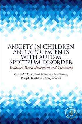 Kerns / Renno / Storch |  Anxiety in Children and Adolescents with Autism Spectrum Dis | Buch |  Sack Fachmedien