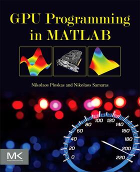 Ploskas / Samaras |  GPU Programming in MATLAB | Buch |  Sack Fachmedien