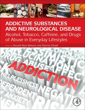 Watson / Zibadi | Addictive Substances and Neurological Disease | Buch | 978-0-12-805373-7 | sack.de