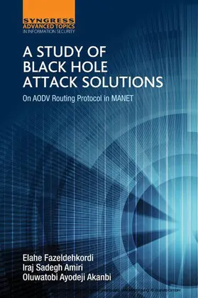 Amiri / Fazeldehkordi / Akanbi |  A Study of Black Hole Attack Solutions | eBook | Sack Fachmedien