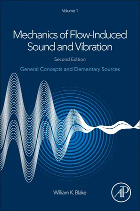 Blake |  Mechanics of Flow-Induced Sound and Vibration, Volume 1 | Buch |  Sack Fachmedien