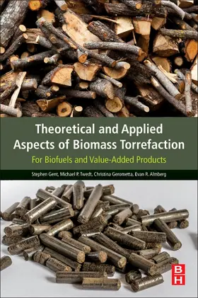 Gent / Twedt / Gerometta |  Theoretical and Applied Aspects of Biomass Torrefaction | Buch |  Sack Fachmedien