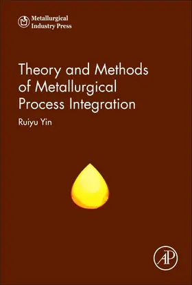 Yin |  Theory and Methods of Metallurgical Process Integration | Buch |  Sack Fachmedien