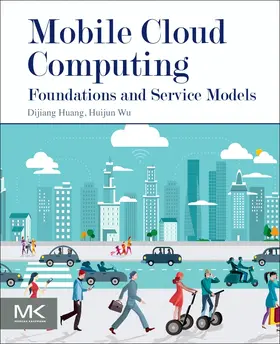 Huang / Wu |  Mobile Cloud Computing: Foundations and Service Models | Buch |  Sack Fachmedien