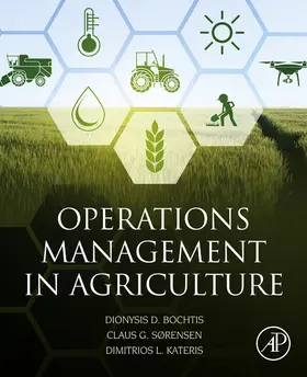 Bochtis / Sorensen / Kateris |  Operations Management in Agriculture | eBook | Sack Fachmedien