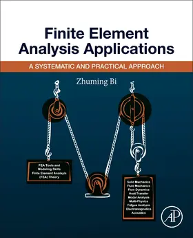 Bi |  Finite Element Analysis Applications: A Systematic and Practical Approach | Buch |  Sack Fachmedien